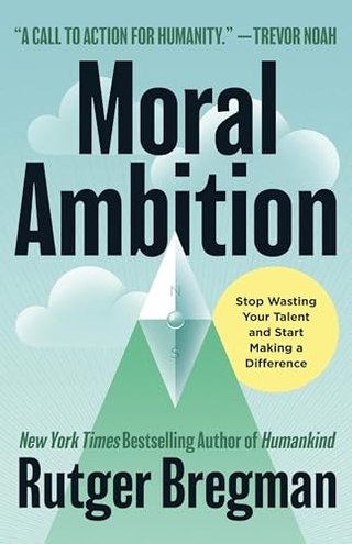 Moral Ambition, a 2025 Non-Obvious Book Award winner