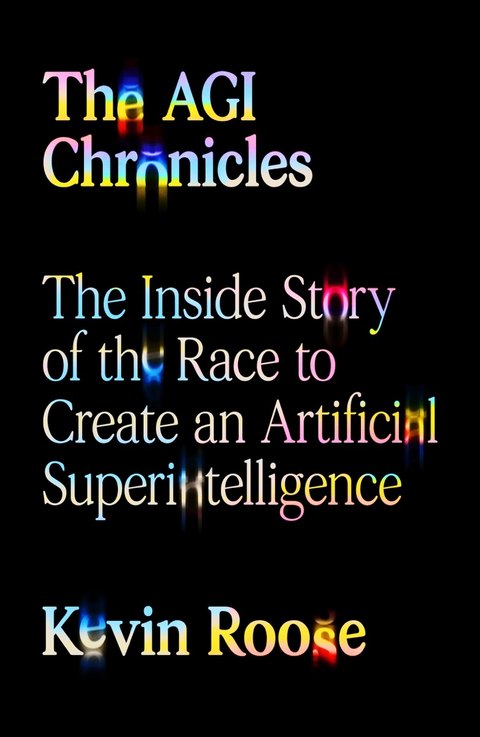 Cover of The AGI Chronicles by Kevin Roose