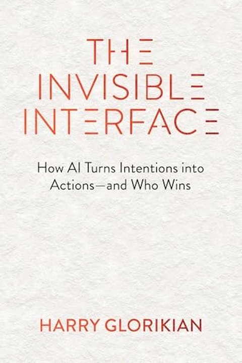 Cover of The Invisible Interface by Harry Glorikian