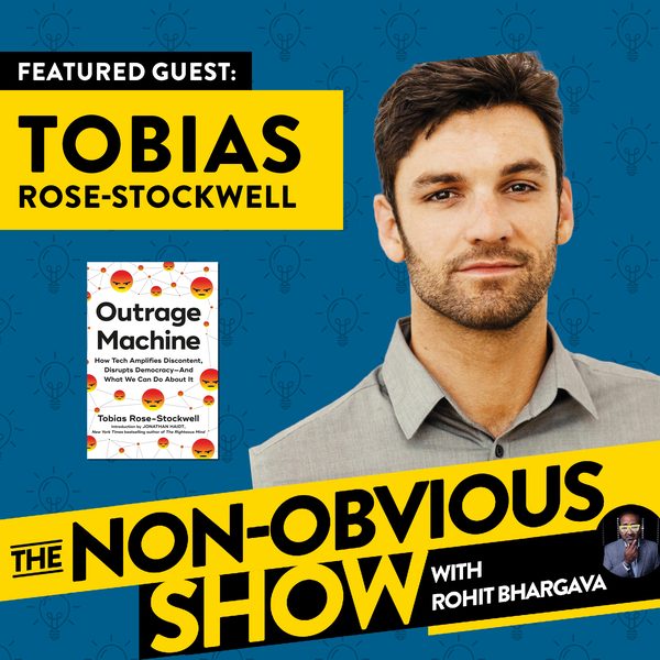 Why Social Media Makes Us Angry with Tobias Rose-Stockwell (#34) episode art