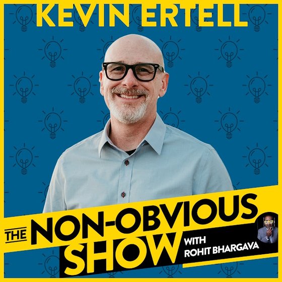 Kevin Ertell, guest on the Non-Obvious Show podcast