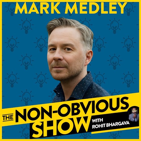 Mark Medley, guest on the Non-Obvious Show podcast