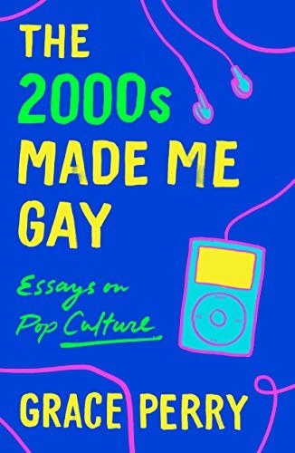 The 2000s Made Me Gay book cover