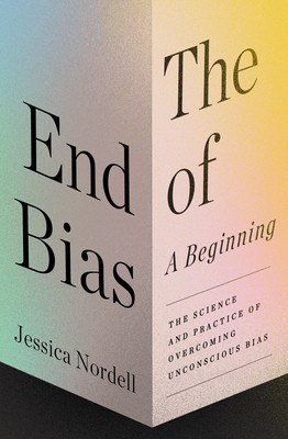 The End of Bias: A Beginning book cover