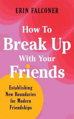 How to Break Up With Your Friends book cover