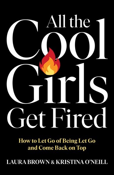 All the Cool Girls Get Fired book cover