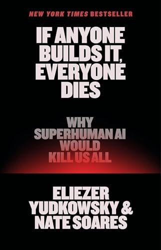 If Anyone Builds It, Everyone Dies by Eliezer Yudkowsky and Nate Soares — book cover